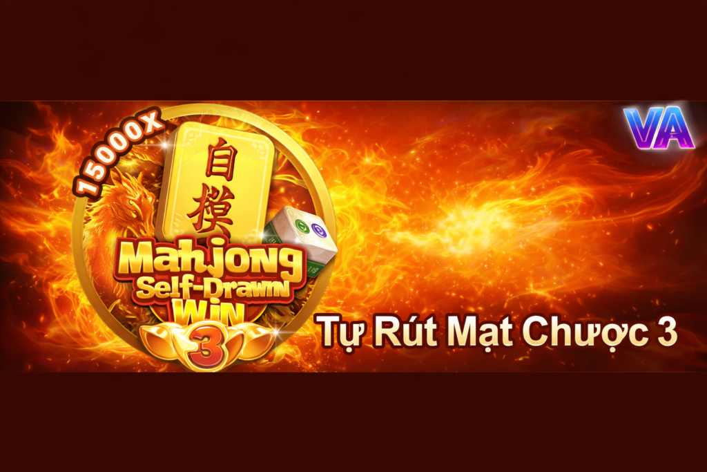 Mahjong Tự Rút – Thắng Lớn Cực Đỉnh